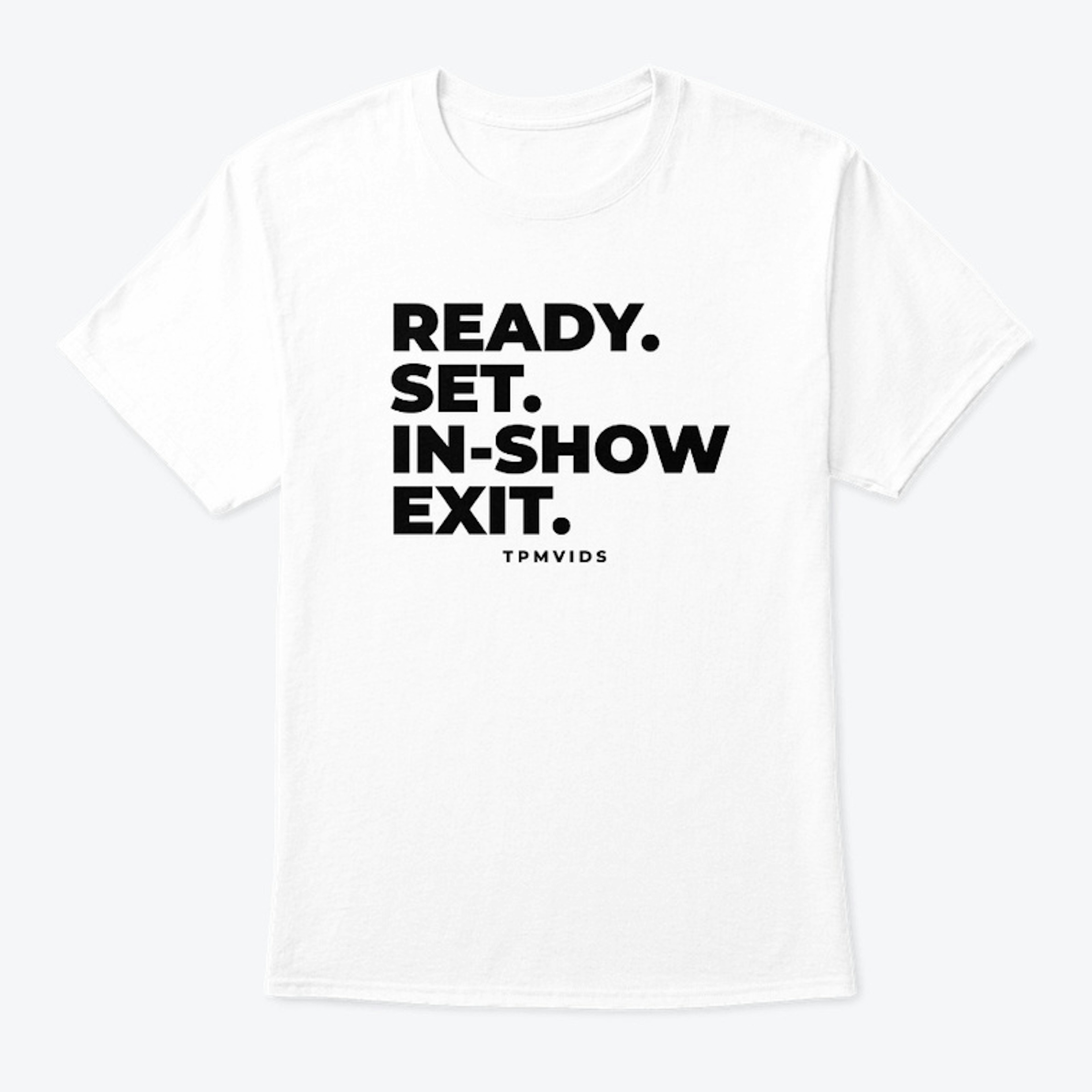 NEW- Ready. Set. In-Show Exit.